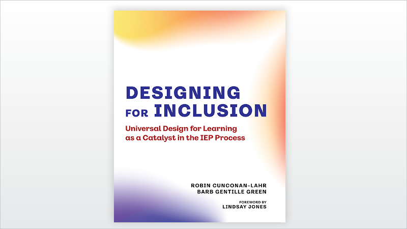 book cover for Designing for Inclusion: Universal Design for Learning as a Catalyst in the IEP Process