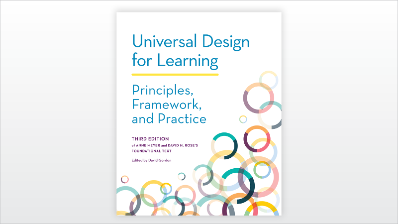 Universal Design for Learning: Principles, Framework, & Practice, Third Edition book cover